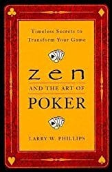 Zen and the art of Poker - Larry Phillips