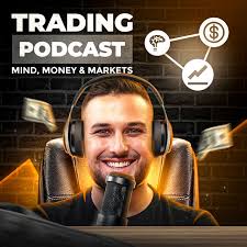 trading podcast mind money und markets