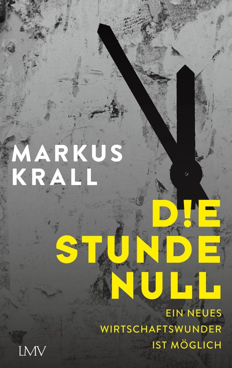 die stunde null ein neues wirtschaftswunder ist möglich von markus krall