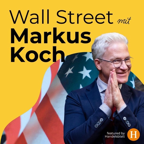 Wall Street mit Markus Koch Podcast Cover featured by Handelsblatt