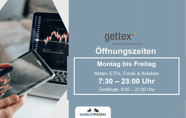 Gettex Handelszeiten: Montag bis Freitag 7:30 bis 23:00 Uhr für Aktien, ETFs, Fonds und Anleihen, Zertifikate 8:00 bis 22:00 Uhr. Links im Bild eine Person mit Tablet vor einem Laptop, beide zeigen Aktiencharts. Logo von Kagels Trading unten im Bild.