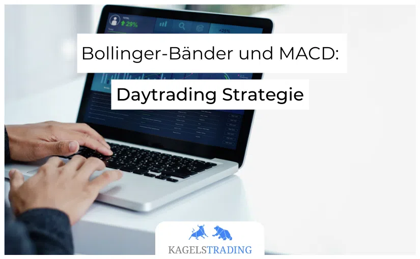 Bollinger Baender und MACD Daytrading Strategie