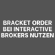 bracket order bei interactive brokers