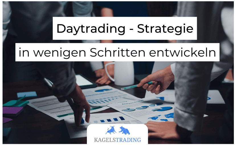 Daytrading Strategie in wenigen Schritten entwickeln