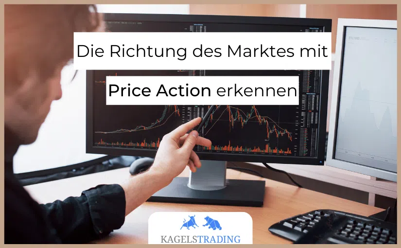 Die Richtung des Marktes mit Price Action erkennen