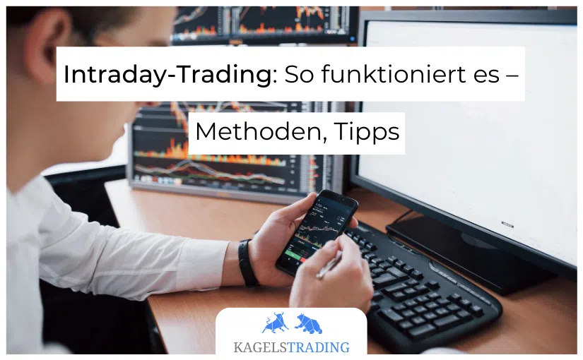 Intraday Trading So funktioniert es Methoden Tipps