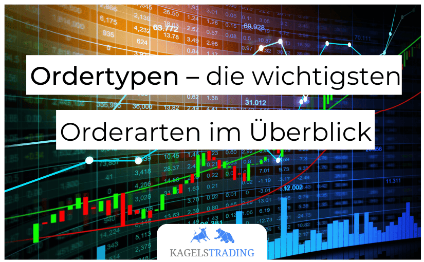 Ordertypen die wichtigsten Ordertypen im Überblick