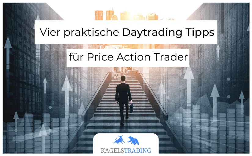 Vier praktische Daytrading Tipps fuer Price Action Trader