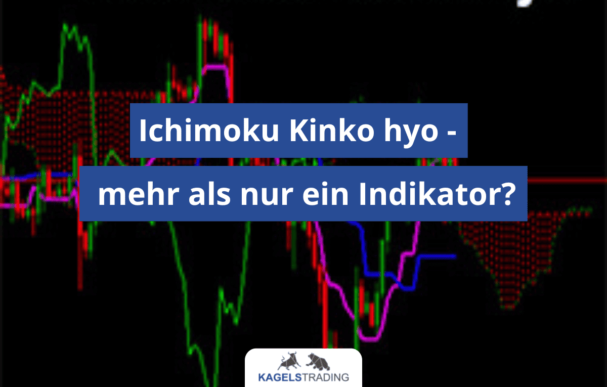 Ichimoku Kinko-hyo - Indikator oder schon Trendfolge-System?
