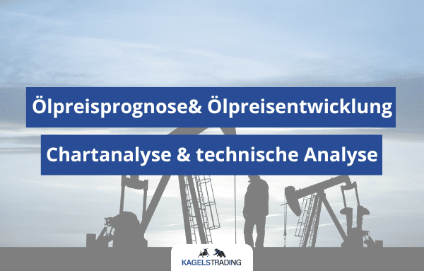 ölpreisprognose ölpreisentwicklung chartanalyse