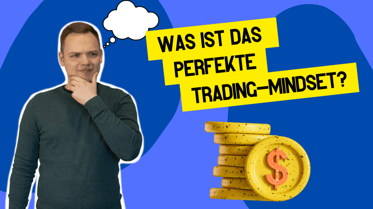 Was ist das perfekte Trading-Mindset?