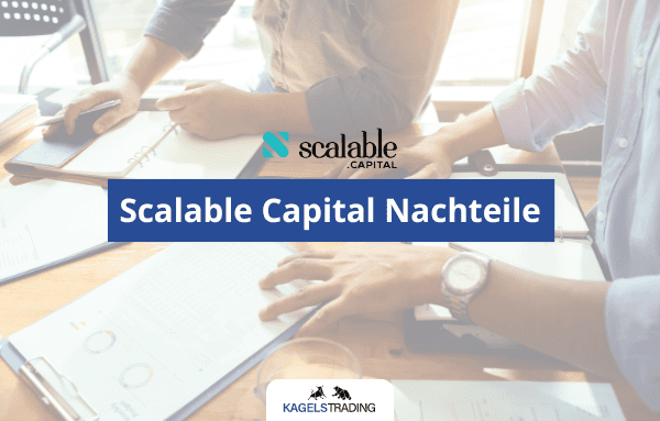 scalable capital nachteile