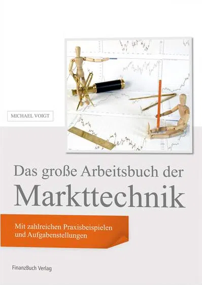 Die besten Trading Bücher im Überblick - technische Analyse, Strategien, Indikatoren und mehr (2025) Das Bild zeigt das Cover des Buchs "Das große Arbeitsbuch der Markttechnik" von Michael Voigt.