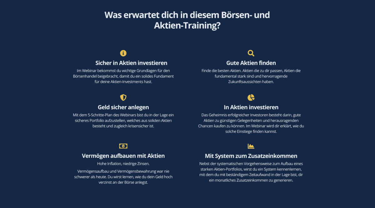 Screenshot mit den Inhalten eines kostenlosen Börsen- und Aktien-Webinars. Themen: Sicher in Aktien investieren, Gute Aktien finden, Geld sicher anlegen, In Aktien investieren, Vermögen aufbauen mit Aktien und Mit System zum Zusatzeinkommen. Die Inhalte erklären Grundlagen des Aktienhandels, die Auswahl guter Aktien, den Aufbau eines sicheren Portfolios und Strategien für passives Einkommen an der Börse.