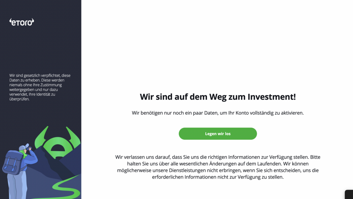 eToro-Onboarding-Seite zur Kontoaktivierung. In der Mitte steht die Nachricht 'Wir sind auf dem Weg zum Investment!' mit einer Erklärung, dass noch einige Daten zur vollständigen Aktivierung des Kontos benötigt werden. Darunter befindet sich ein grüner Button mit der Aufschrift 'Legen wir los'. Links ist eine Illustration einer Person mit Rucksack, die durch ein Fernglas schaut, sowie ein Hinweis auf gesetzliche Datenschutzanforderungen